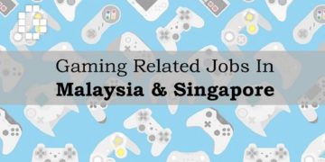 Gaming Related Jobs In Malaysia and Singapore