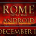 ROME: Total War coming to Android on December 19