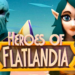 Heroes of Flatlandia