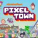 Move in to Nickelodeon’s Pixel Town today!