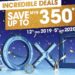 “Incredible Deals” promotion on PS4 hardware!