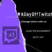 A Day Off Twitch : Streamers Protest Inaction In The Face Of Harassment