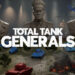 Total Tank Generals Deploys on Steam this March