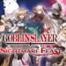 Here’s What We Know About The Goblin Slayer Another Adventurer Nightmare Feast Console Game