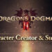Dragon’s Dogma 2 Releases Character Creator and Storage Ahead of Launch