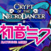 Crypt of the NecroDancer X Hatsune Miku Collaboration Now Available