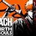 Bleach: Rebirth of Souls Announcement Trailer Unveils Story and Characters