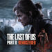 [TGA 2024] The Last of Us Part II Remastered Arrives on PC in April 2025