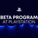 Sony Interactive Entertainment Announces PlayStation Beta Program
