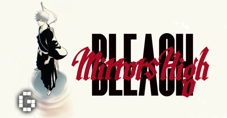 Bandai Namco Reveals BLEACH Mirrors High Mobile Game