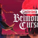 Castlevania: Belmont’s Curse Brings Gothic Action in 2026