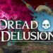 Dread Delusion Heads to Consoles This Spring
