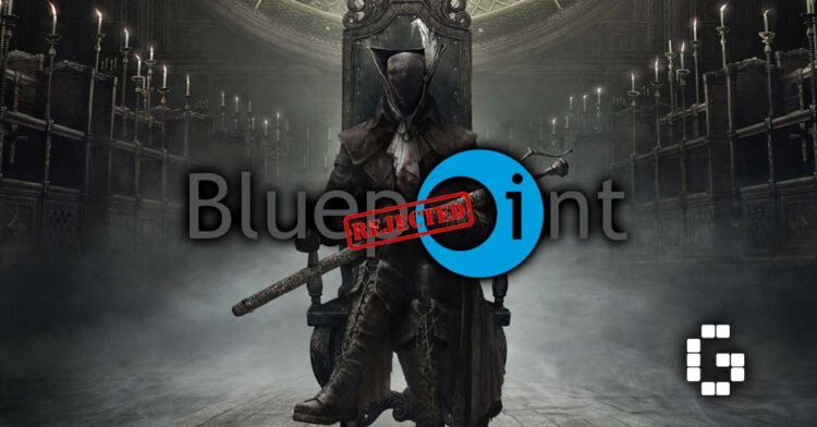 Bluepoint Games’ Bloodborne Remake Pitch Turned Down, Studio Closes After Sony Decisions