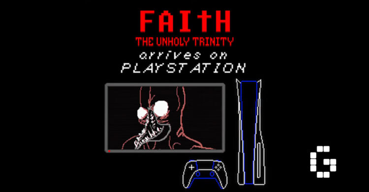 FAITH: The Unholy Trinity Coming to PlayStation 5 on April 9