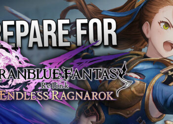 Everything You Need to Know Before Starting Granblue Fantasy: Relink – Endless Ragnarok
